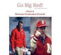 Steve's Football Bible Go Big Red History of Nebraska Cornhuskers Foot (Poche)