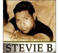 Stevie B - Right Here Right Now!