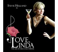 Stevie Holland - Love Linda: The Life of Mrs. Cole Porter