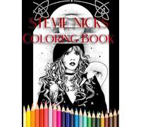 Stevie Nicks Coloring Book: An Amazing Coloring Book With Lots Of Illustrations For Relaxation And Stress Relief