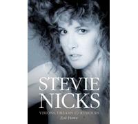 Stevie Nicks: Visions, Dreams & Rumours