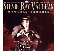 Stevie Ray Vaughan & Double Trouble - Crossfire : Live At Stone Pony, Asbury Park, N.J.