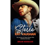 Stevie Ray Vaughan: The Journey of a Music Pioneer Who Redefined the Blues - A Personal Perspective on His Life and Career (One Story, Endless Impact - How It Changed It All)