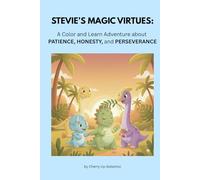 Stevie the Stego Discovers His Magic Virtues: A Social Emotional Learning Story About Honesty, Patience & Courage for Kids Ages 3-7 (Includes Coloring Pages)