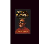 Stevie Wonder: From Motown to the World-A Life in Music