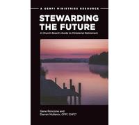 Stewarding the Future: A Church Board's Guide to Ministerial Retirement