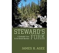 Steward's Fork: A Sustainable Future For The Klamath Mountains
