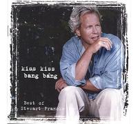 Stewart Francke - Kiss Bang: Best of Stewart Francke