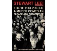 Stewart Lee! The 'If You Prefer a Milder Comedian Please Ask For One' EP