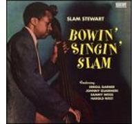 Stewart, Slam - Bowin' Singin Slam