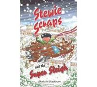 Stewie Scraps and the Super Sleigh Sheila M. Blackburn (Auteur)