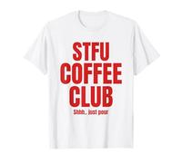 STFU Coffee Club Citation Amusante pour Les Amateurs de Java T-Shirt
