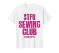 STFU Sewing Club Citation drôle d'égout T-Shirt