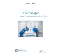 Sthétoscopie Ce que les urgences disent de nous - Patrick Errard - L'harmattan - broché - Récit