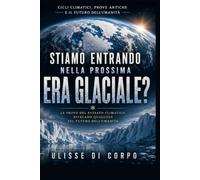 Stiamo entrando nella prossima era glaciale?