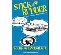 Stick and Rudder: An Explanation of the Art of Flying by Wolfgang Langewiesche(1990-09-01)