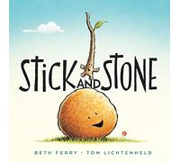Stick and Stone.