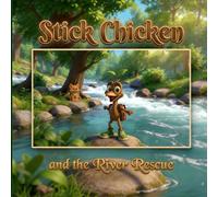 Stick Chicken and the River Rescue