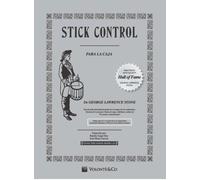 Stick Control. Il Metodo Di Rullante Dei Batteristi. Ediz. Spagnola