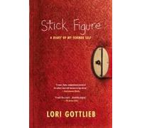 Lori Gottlieb – Stick Figure : A Diary of My Former Self – Poche