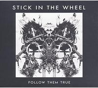 Stick in the Wheel - Follow Them True
