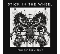 Stick In The Wheel - Follow Them True [Vinyl]