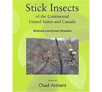 Stick Insects of the Continental United States And Canada Chad Arment (Auteur)