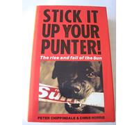 Stick It Up Your Punter!: The Rise and Fall of the Sun