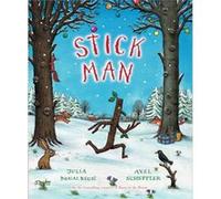 Stick Man by Julia Donaldson & Illustrated by Axel Scheffler Julia Donaldson (Auteur)