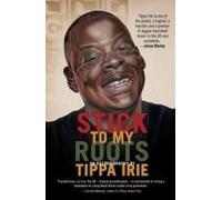 Stick To My Roots: A Music Memoir