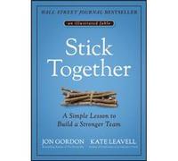 Stick Together Jon Gordon Kate Leavell (Auteur)