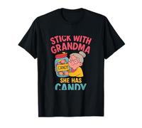 Stick with Grandma She Has Candy Grandma Nouveauté T-Shirt
