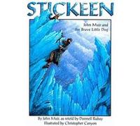 Stickeen John Muir and the Brave Little Dog by John Muir & Donnell Rubay & Illustrated by Christopher Canyon Donnell Rubay, John Muir (Auteur)
