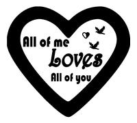 Sticker All of me loves all of you design