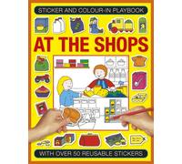 Sticker And Color-In Playbook: At The Shops: With Over 50 Reusable Stickers