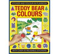 Sticker And Color-In Playbook: Teddy Bear Colors: With Over 50 Reusable Stickers (Paperback) Michael Johnstone, Jenny Tulip (Auteur)