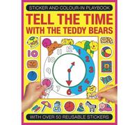 Sticker And Color-In Playbook: Tell The Time With The Teddy Bears