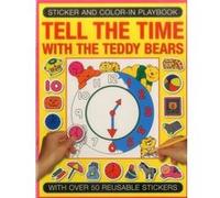 Sticker and Colour-in Playbook: Tell the Time with Teddy Bears: With Over 50 Reusable Stickers (Sticker and Color-in Playbook) - [Version Originale] Jenny Tulip (Auteur)
