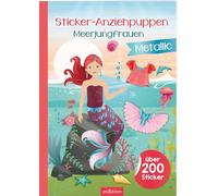 Sticker-Anziehpuppen Metallic - Meerjungfrauen: Über 200 Sticker mit Metallic-Effekt