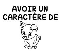 Sticker Avoir un caractère de cochon