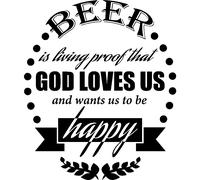 Sticker Beer is living proof that god loves us and wants us to be happy