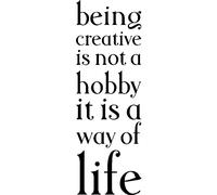 Sticker Being creative is not a hobby it is a way of life