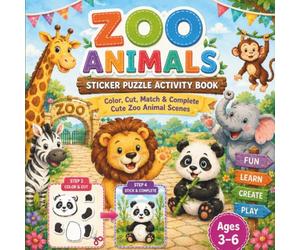 Sticker Book Zoo Animals Puzzle Activity Book for Kids Ages 3-6: Color, match & stick and bring each adorable zoo animal to life VOL 1 - one puzzle at a time!