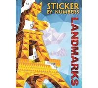 Sticker By Numbers: Landmarks: Ten Stunning Sticker Mosaics to Create Masterpieces from Across the World, Perfect for Travel Lovers Looking for Relaxation and Calm