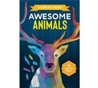 Sticker by Sticker Awesome Animals by Editors of Thunder Bay Press Editors of Thunder Bay Press (Auteur)