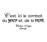 Sticker citation c'est ici le combat du jour ... - Victor Hugo
