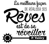 Sticker citation De réaliser ses rêves ... - P. Valéry