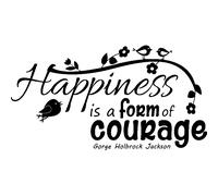 Sticker citation Happiness is a form of courage