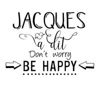 Sticker citation jacques a dit don't worry be happy