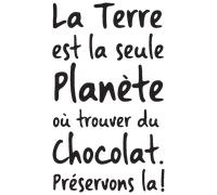 Sticker citation la Terre est la seule planète où trouver du chocolat